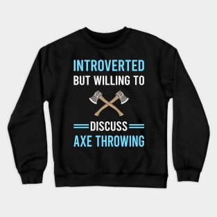 Introverted Axe Thrower Throwing Axes Crewneck Sweatshirt